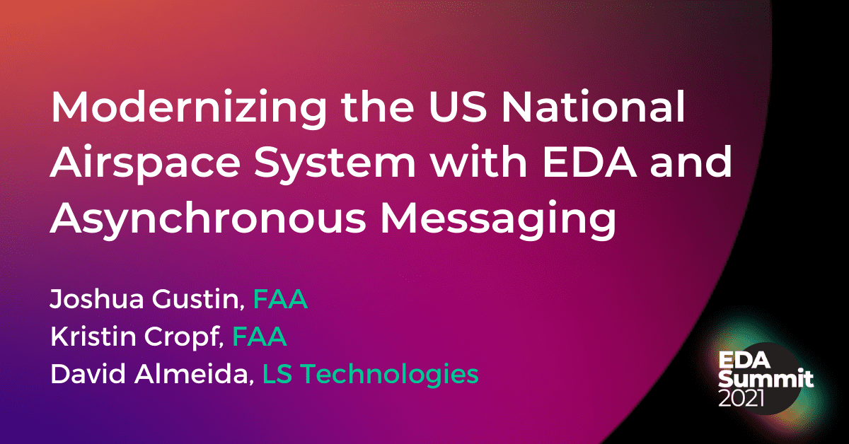 Modernizing the US National Airspace System with EDA and Asynchronous Messaging