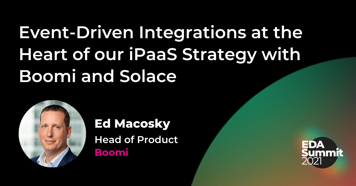 Event-Driven Integrations at the heart of our iPaaS strategy with Boomi and Solace